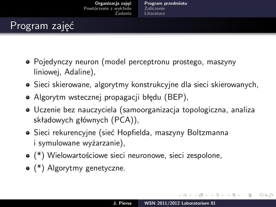 (BEP), Uczenie bez nauczyciela (samoorganizacja topologiczna, analiza składowych głównych (PCA)), Sieci rekurencyjne (sieć