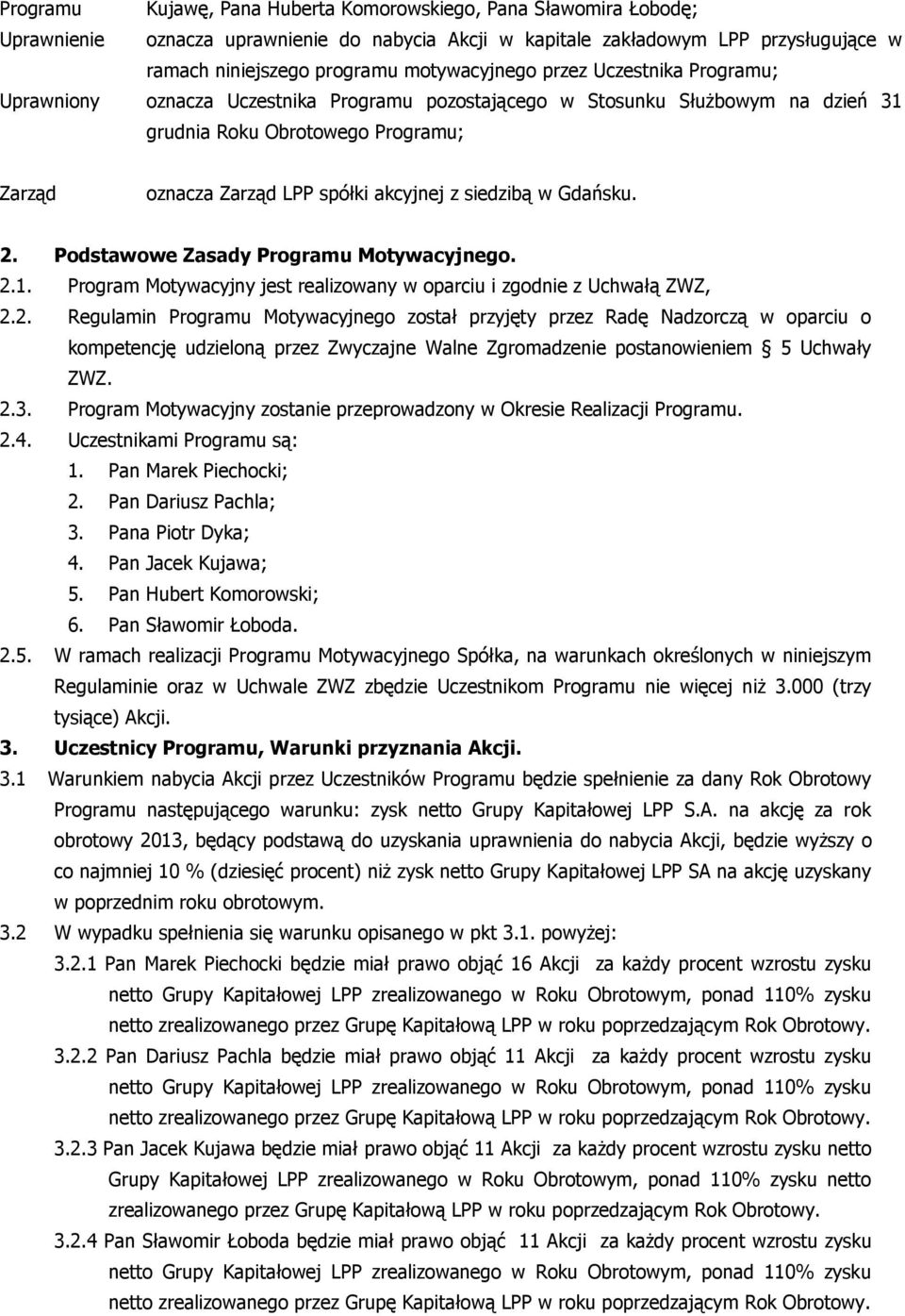 akcyjnej z siedzibą w Gdańsku. 2.