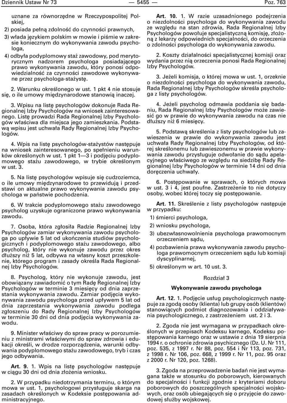 psychologa, 4) odby a podyplomowy sta zawodowy, pod merytorycznym nadzorem psychologa posiadajàcego prawo wykonywania zawodu, który ponosi odpowiedzialnoêç za czynnoêci zawodowe wykonywane przez