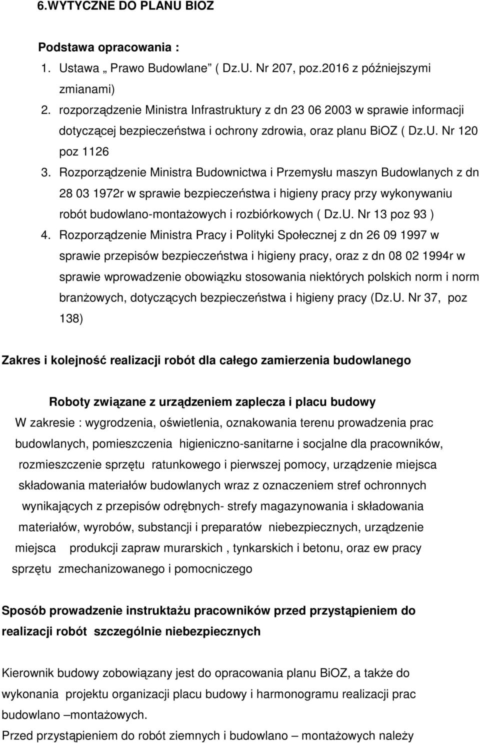 Rozporządzenie Ministra Budownictwa i Przemysłu maszyn Budowlanych z dn 28 03 1972r w sprawie bezpieczeństwa i higieny pracy przy wykonywaniu robót budowlano-montażowych i rozbiórkowych ( Dz.U.