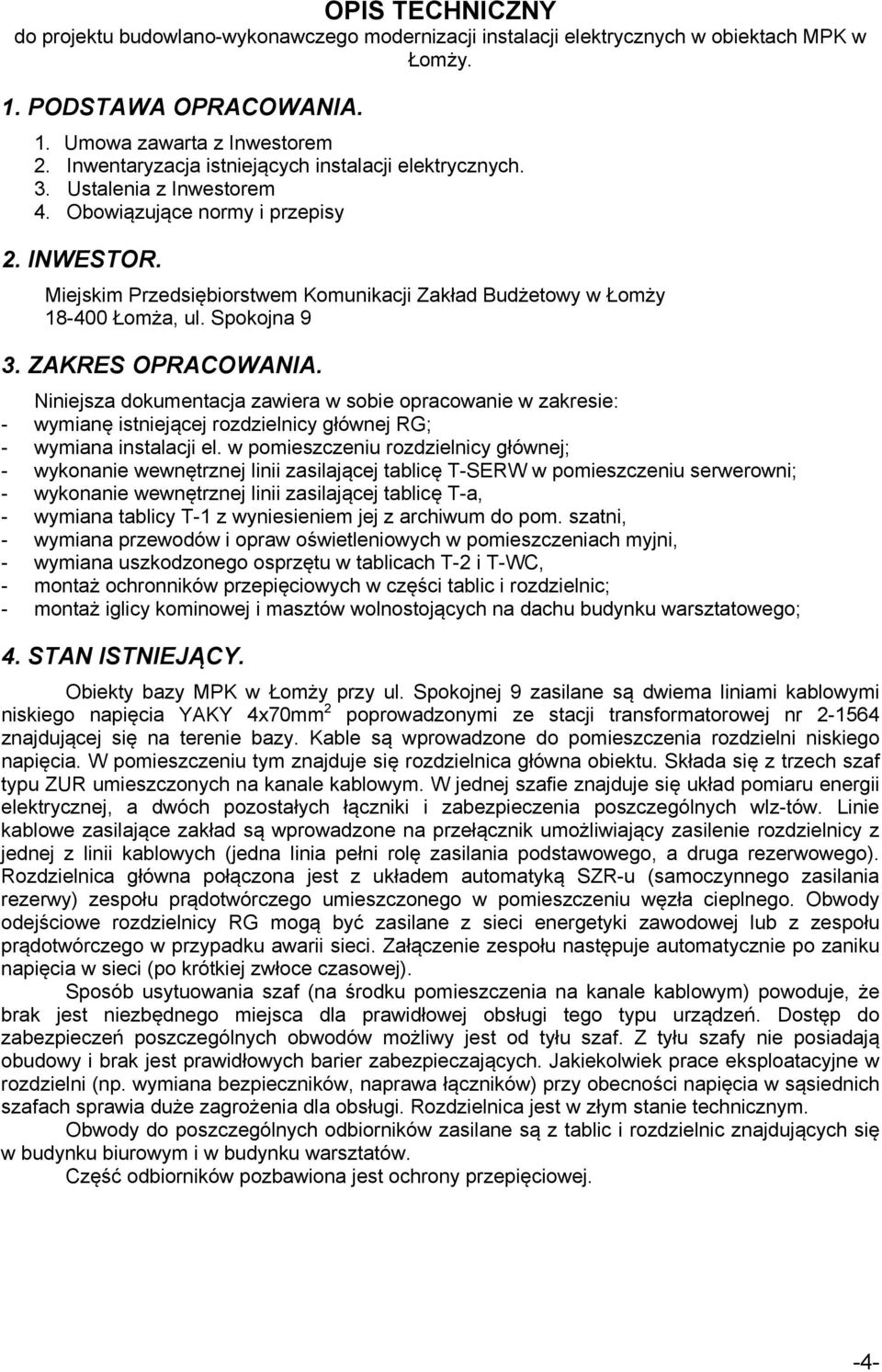 Miejskim Przedsiębiorstwem Komunikacji Zakład Budżetowy w Łomży 18-400 Łomża, ul. Spokojna 9 3. ZAKRES OPRACOWANIA.