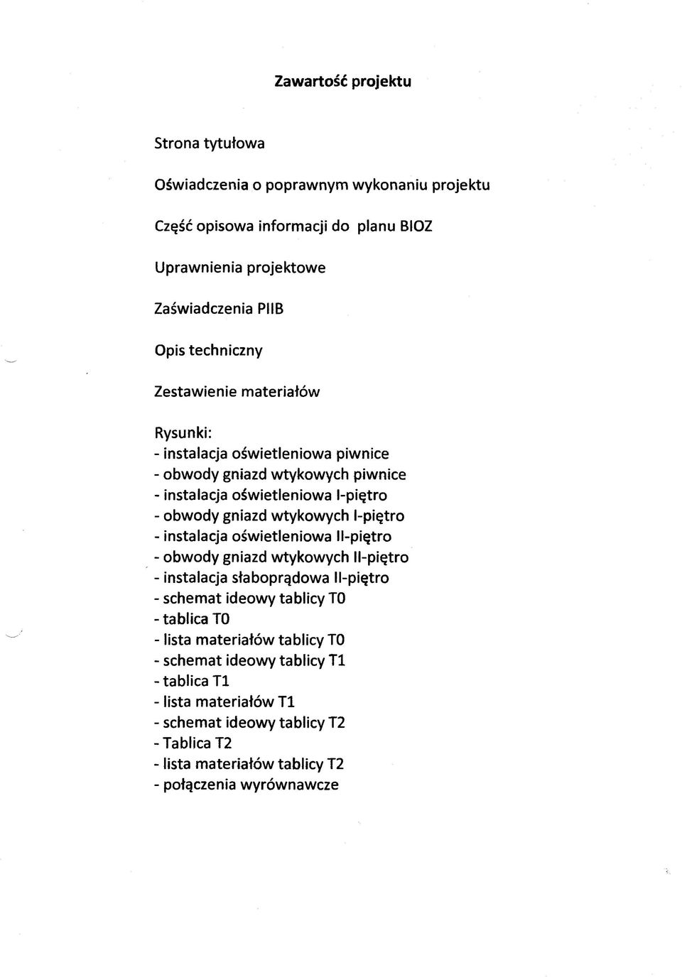 wtykowych l-piętro - instalacja oświetleniowa ll-piętro - obwody gniazd wtykowych ll-piętro - instalacja słaboprądowa ll-piętro - schemat ideowy tablicy TO - tablica TO -
