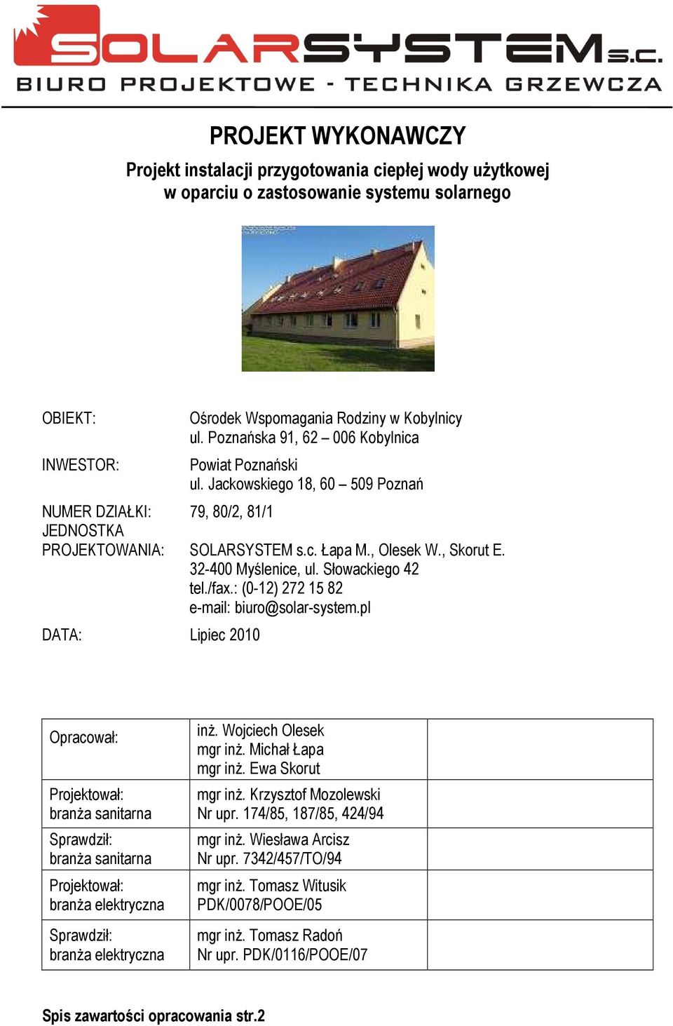 32-400 Myślenice, ul. Słowackiego 42 tel./fax.: (0-12) 272 15 82 e-mail: biuro@solar-system.