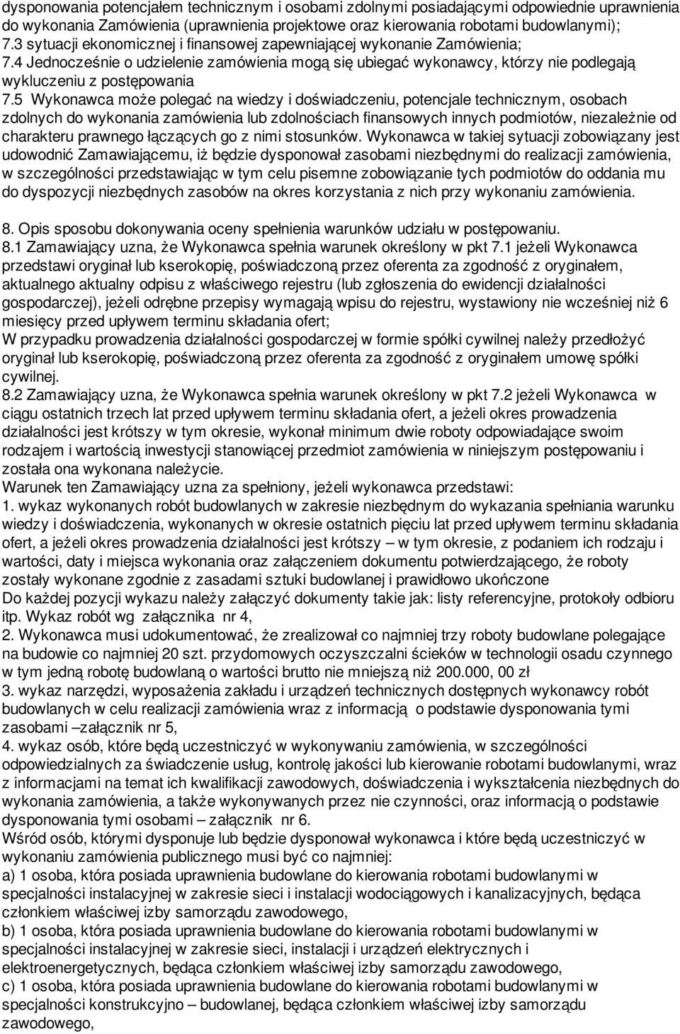 5 Wykonawca może polegać na wiedzy i doświadczeniu, potencjale technicznym, osobach zdolnych do wykonania zamówienia lub zdolnościach finansowych innych podmiotów, niezależnie od charakteru prawnego