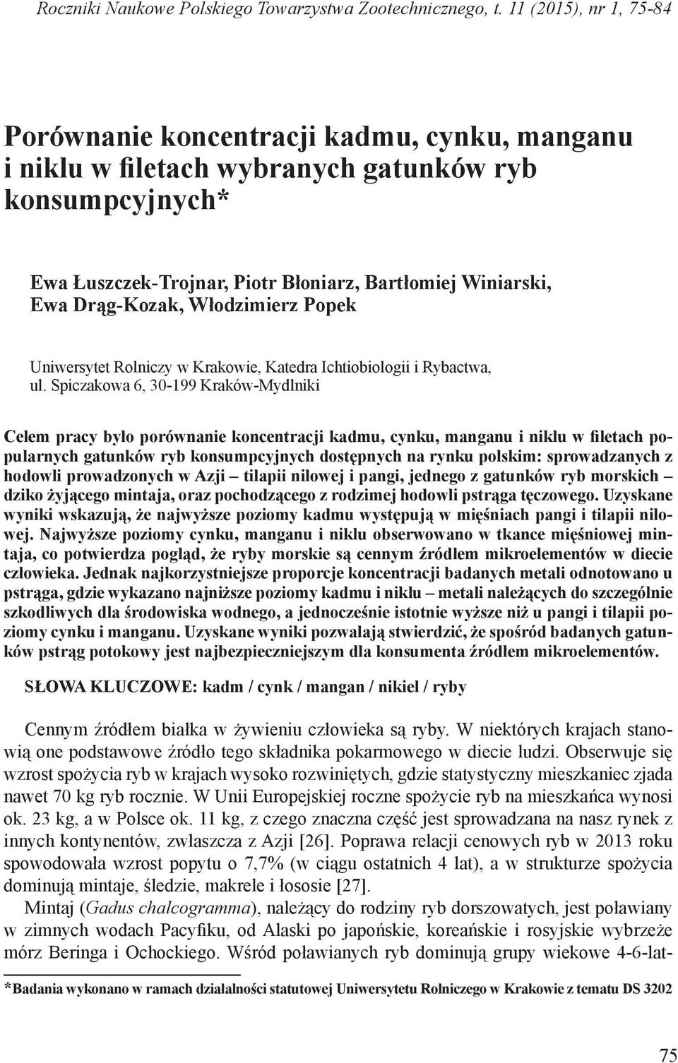 Drąg-Kozak, Włodzimierz Popek Uniwersytet Rolniczy w Krakowie, Katedra Ichtiobiologii i Rybactwa, ul.