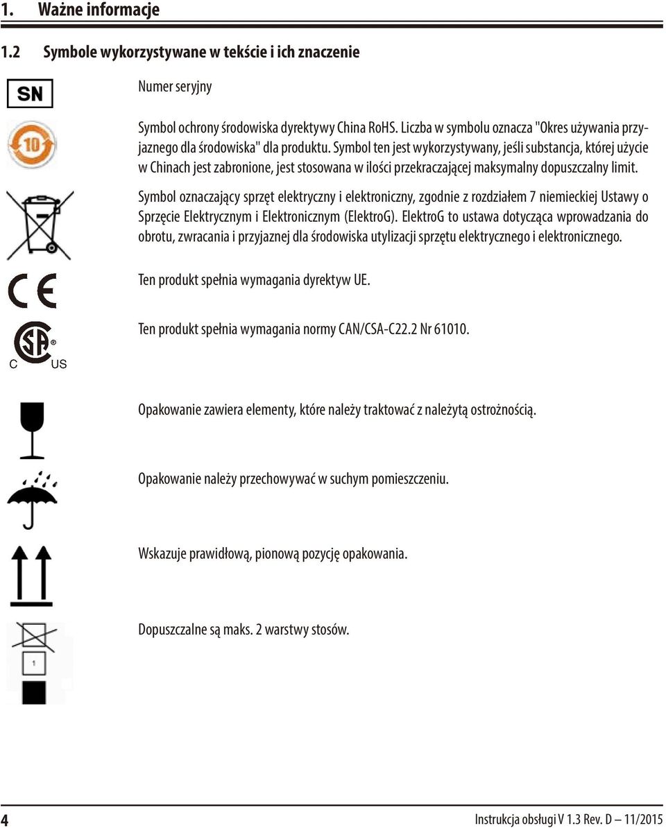 Symbol ten jest wykorzystywany, jeśli substancja, której użycie w Chinach jest zabronione, jest stosowana w ilości przekraczającej maksymalny dopuszczalny limit.