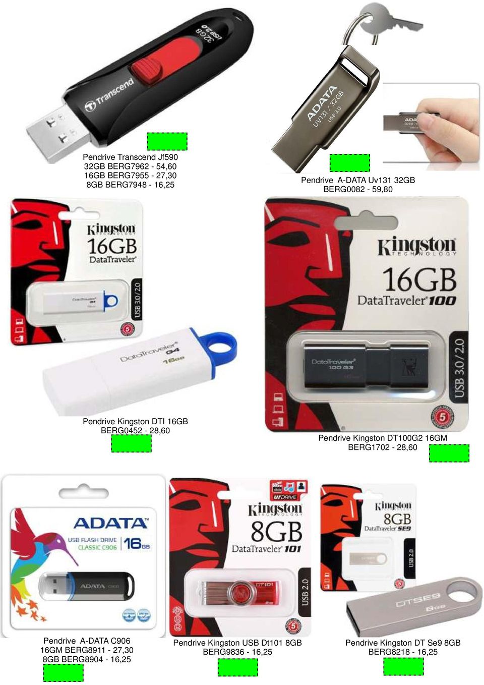 Pendrive Kingston DT100G2 16GM BERG1702-28,60 Pendrive A-DATA C906 16GM BERG8911-27,30 8GB
