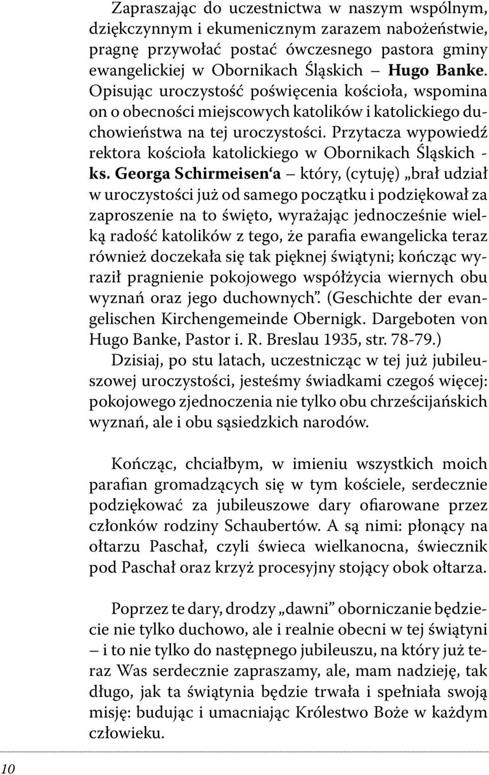 Przytacza wypowiedź rektora kościoła katolickiego w Obornikach Śląskich - ks.