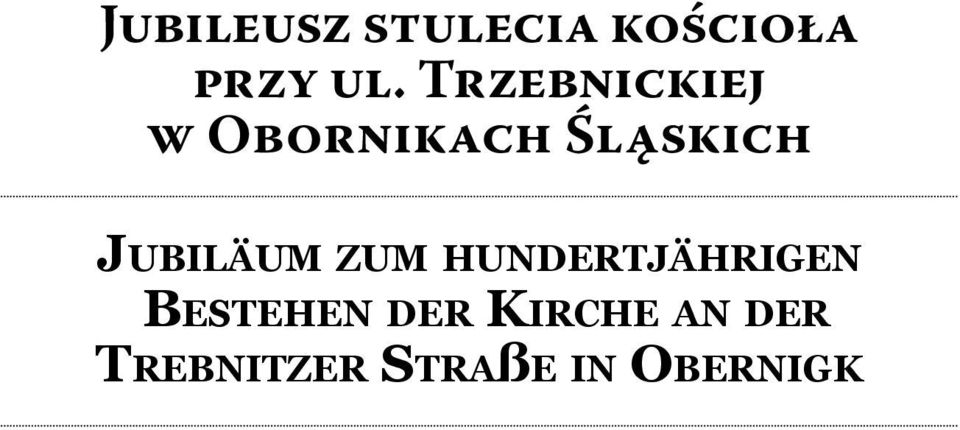 JUBILÄUM ZUM HUNDERTJÄHRIGEN BESTEHEN