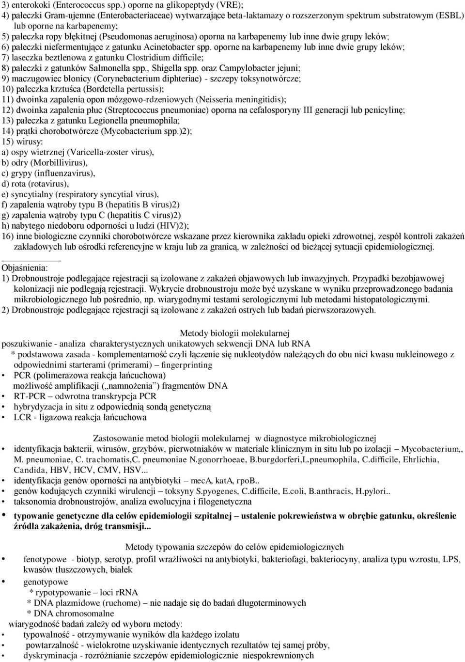 błękitnej (Pseudomonas aeruginosa) oporna na karbapenemy lub inne dwie grupy leków; 6) pałeczki niefermentujące z gatunku Acinetobacter spp.