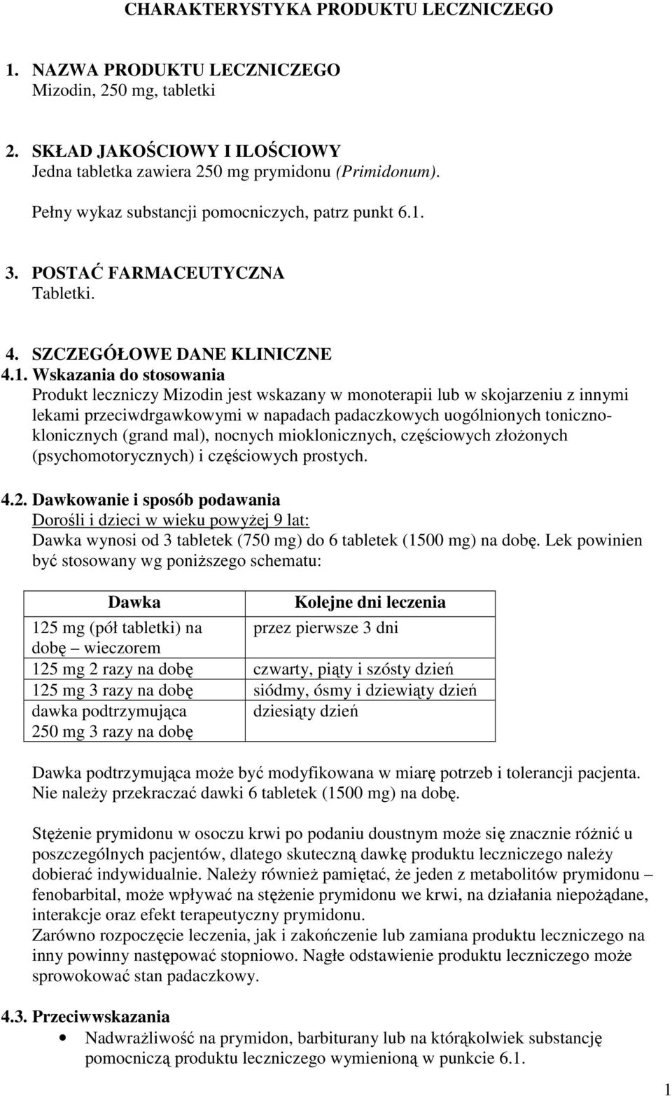 3. POSTAĆ FARMACEUTYCZNA Tabletki. 4. SZCZEGÓŁOWE DANE KLINICZNE 4.1.
