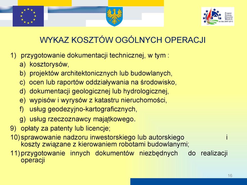 nieruchomości, f) usług geodezyjno-kartograficznych, g) usług rzeczoznawcy majątkowego.