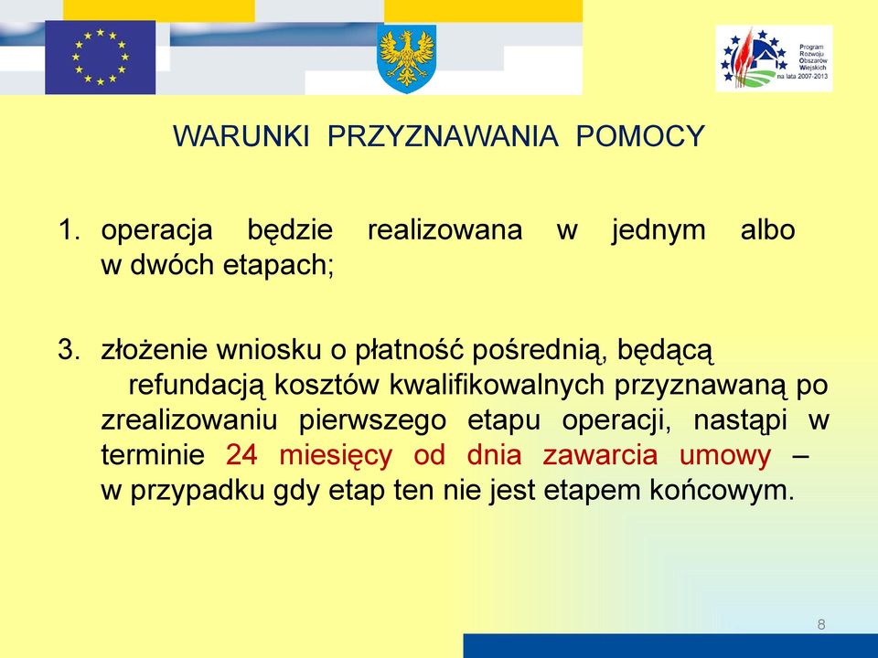 złożenie wniosku o płatność pośrednią, będącą refundacją kosztów kwalifikowalnych