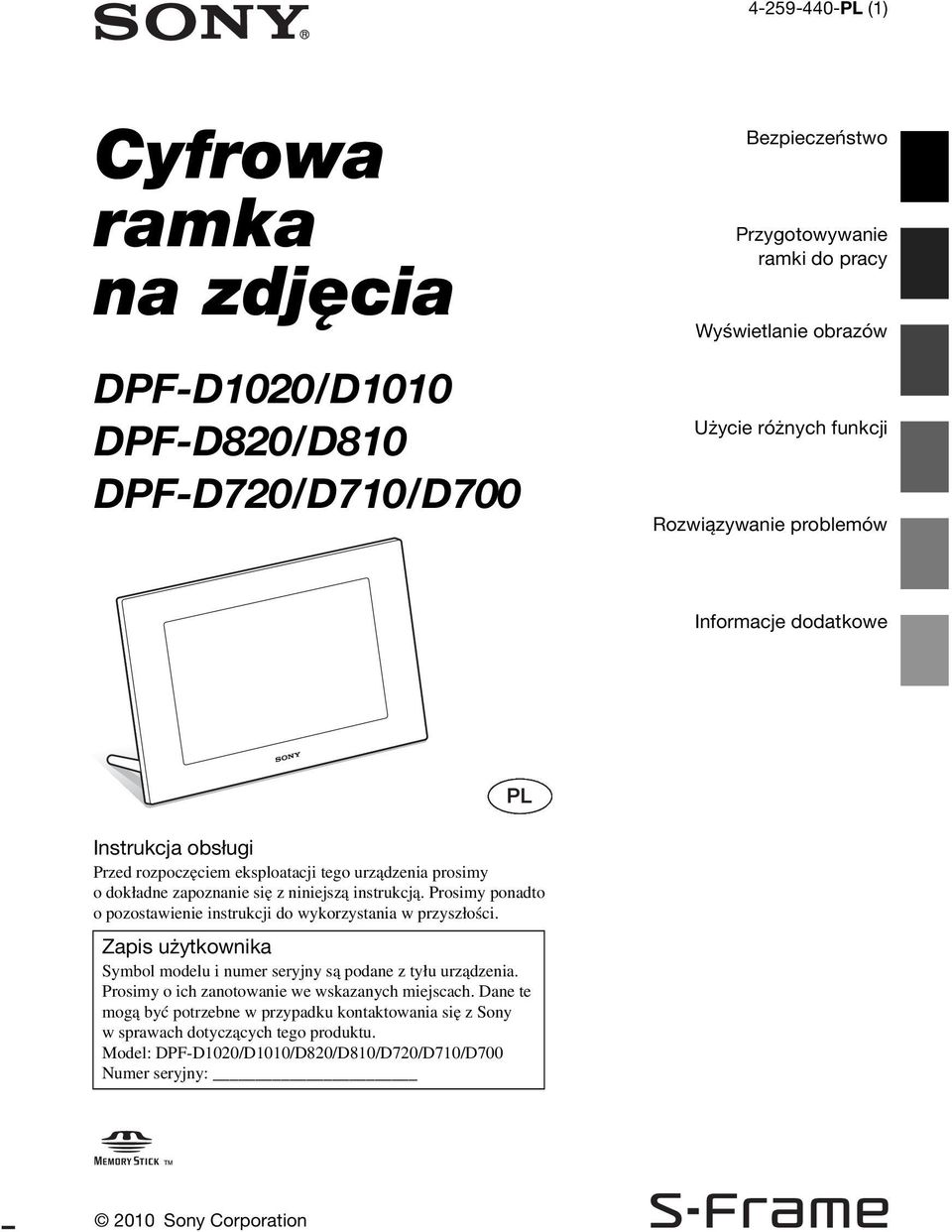 Prosimy ponadto o pozostawienie instrukcji do wykorzystania w przyszłości. Zapis użytkownika Symbol modelu i numer seryjny są podane z tyłu urządzenia.