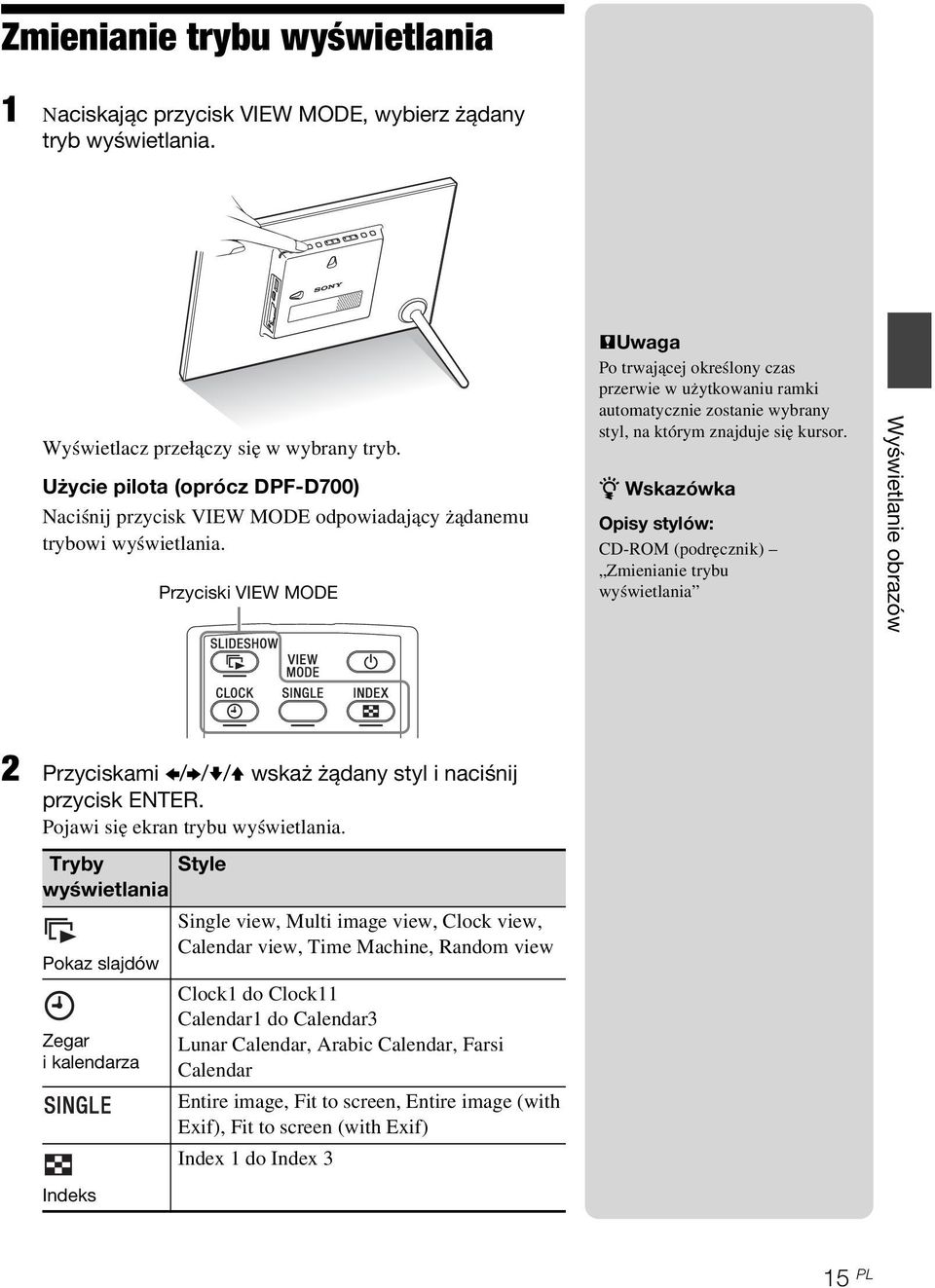 Przyciski VIEW MODE PUwaga Po trwającej określony czas przerwie w użytkowaniu ramki automatycznie zostanie wybrany styl, na którym znajduje się kursor.