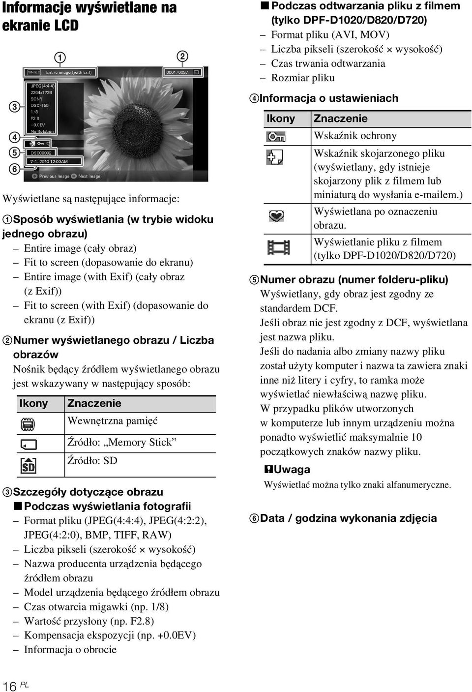 image (with Exif) (cały obraz (z Exif)) Fit to screen (with Exif) (dopasowanie do ekranu (z Exif)) 2Numer wyświetlanego obrazu / Liczba obrazów Nośnik będący źródłem wyświetlanego obrazu jest