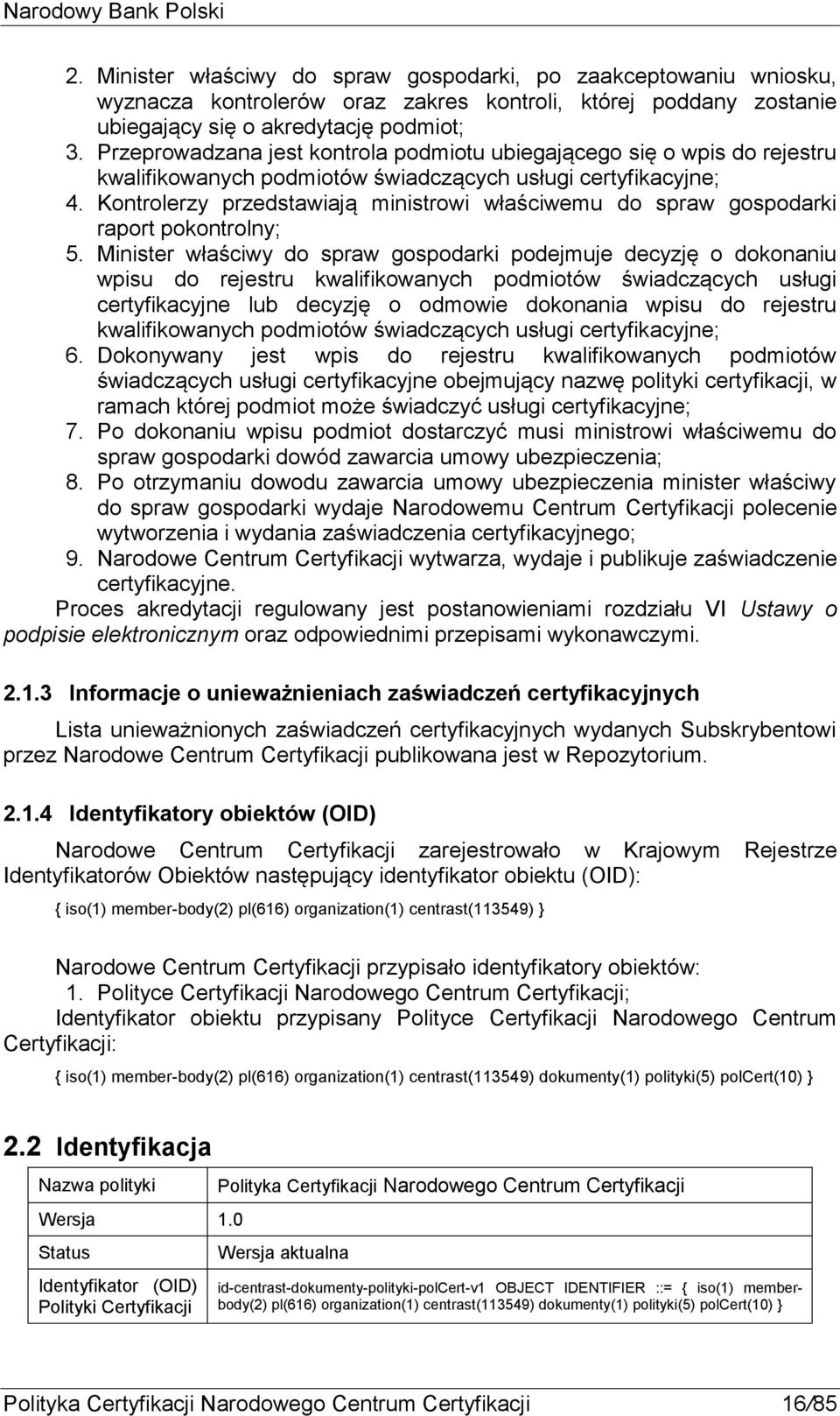 Kontrolerzy przedstawiają ministrowi właściwemu do spraw gospodarki raport pokontrolny; 5.