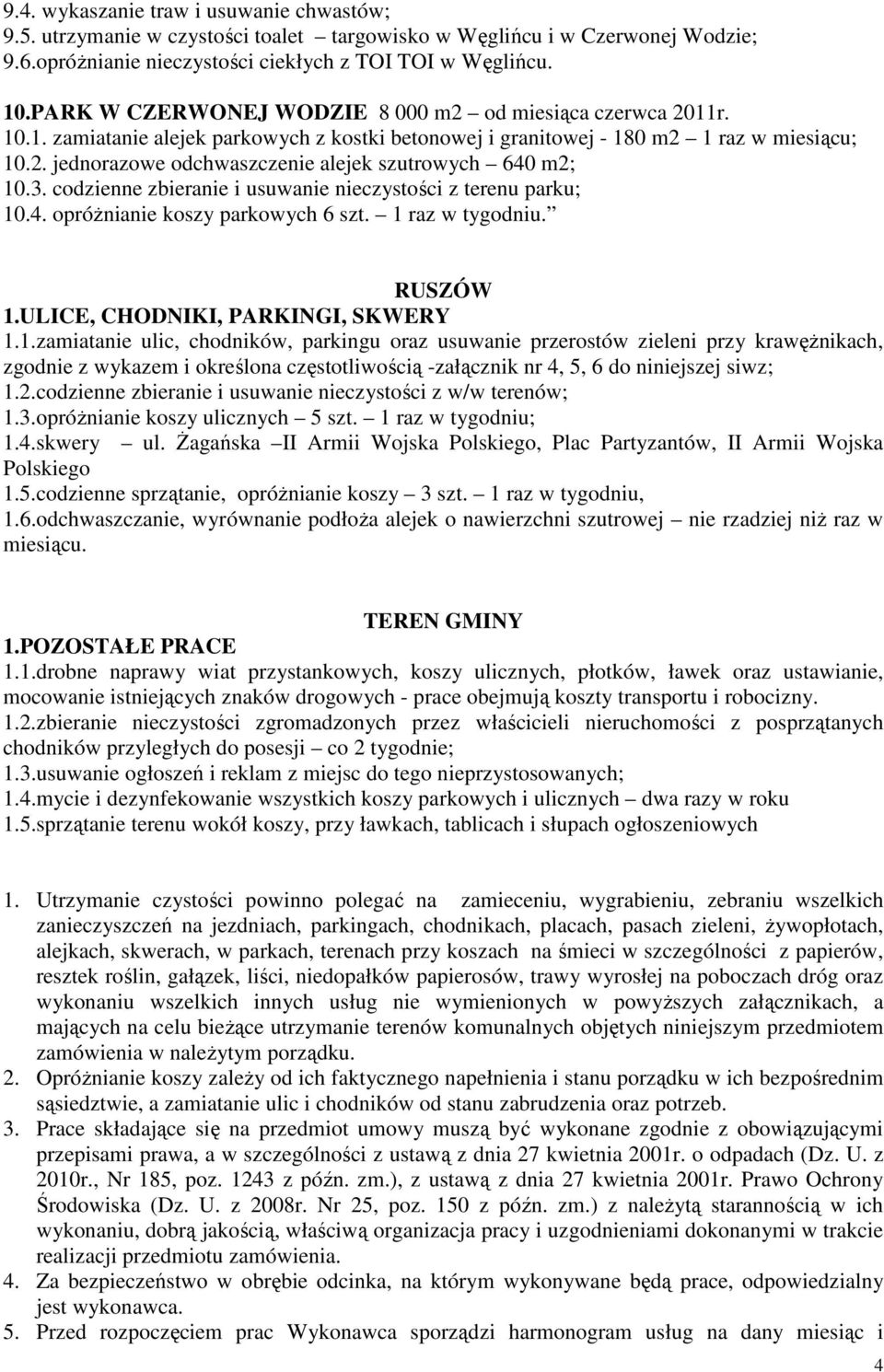 3. codzienne zbieranie i usuwanie nieczystości z terenu parku; 10