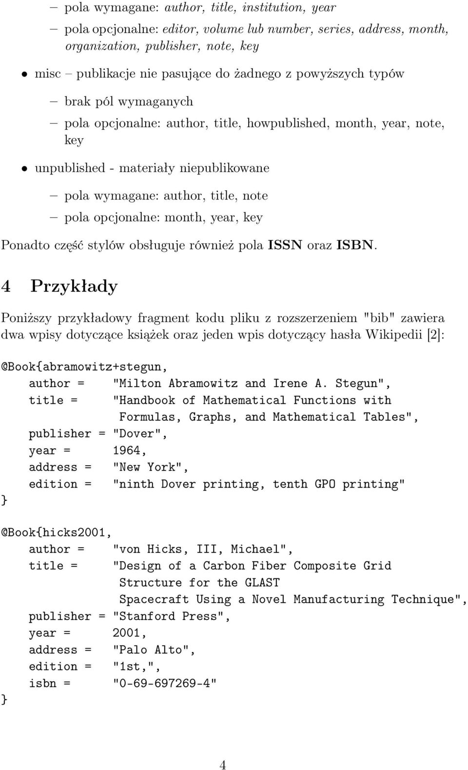 month, year, key Ponadto część stylów obsługuje również pola ISSN oraz ISBN.