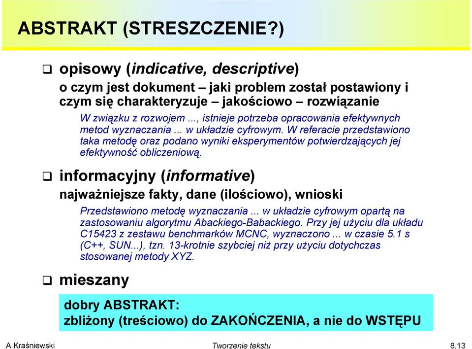 W referacie przedstawiono taka metodę oraz podano wyniki eksperymentów potwierdzających jej efektywność obliczeniową.