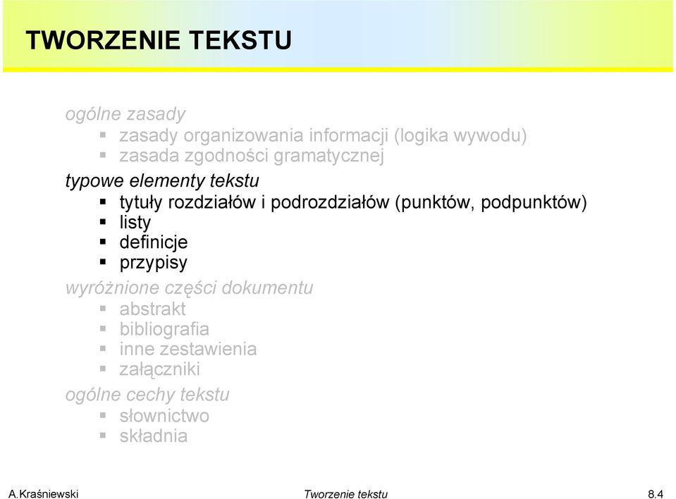 podrozdziałów (punktów, podpunktów) listy definicje przypisy wyróżnione części