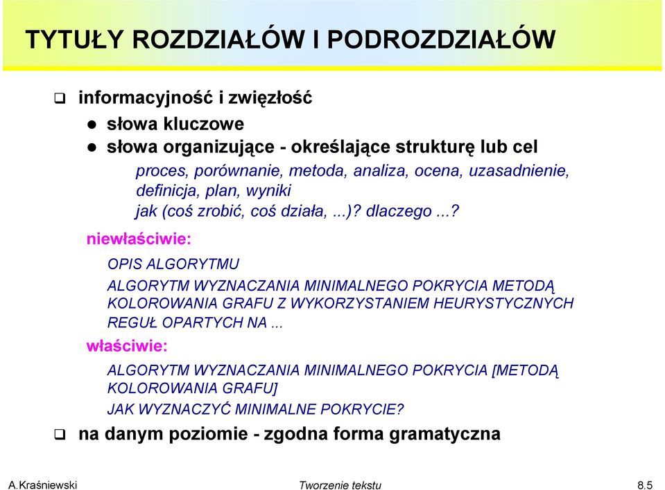 ..? niewłaściwie: OPIS ALGORTMU ALGORTM WZNACZANIA MINIMALNEGO POKRCIA METODĄ KOLOROWANIA GRAFU Z WKORZSTANIEM HEURSTCZNCH REGUŁ OPARTCH NA.