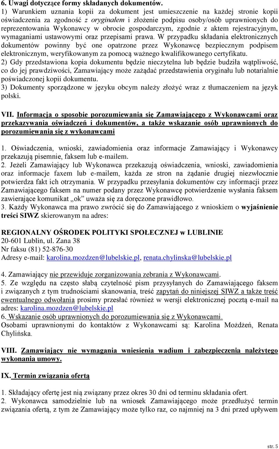obrocie gospodarczym, zgodnie z aktem rejestracyjnym, wymaganiami ustawowymi oraz przepisami prawa.