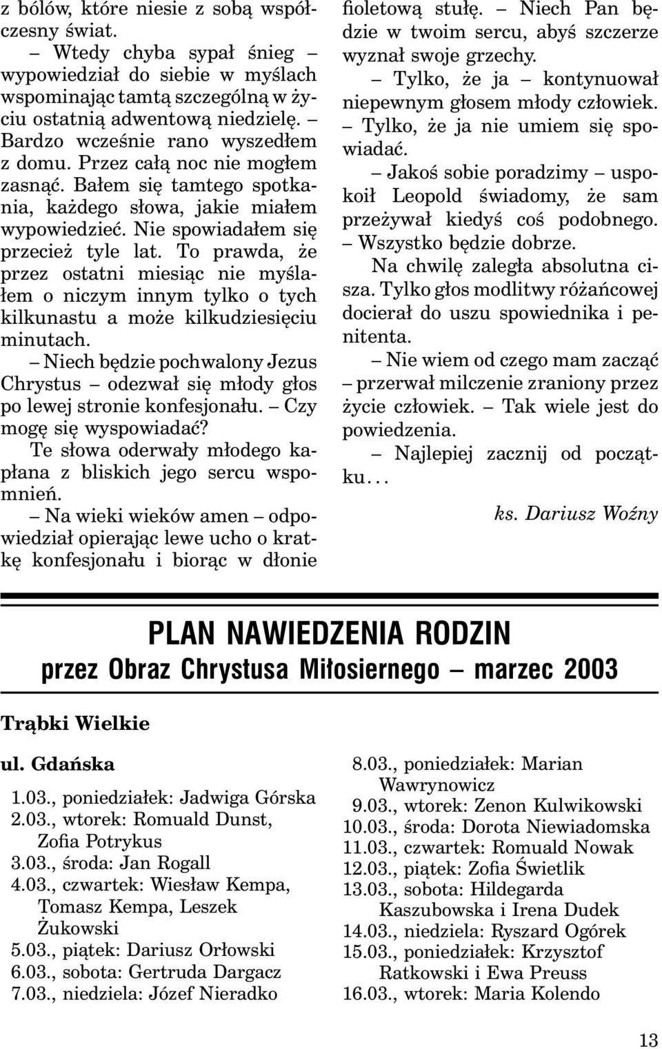 Szukaj i poznaj mczyzn w wieku 16-23 lat z Wrblewo, mazowieckie, Polska. Nawizuj relacje, czatuj, flirtuj, moe ktry chopak namwi Ci na spotkanie i narodzi si nowa sympatia? Mczyni, 16 - 23 lat, trebor. Trbki Wielkie. Mczyni, Wrblewo, mazowieckie, Polska, 16-23 lat | Fotka