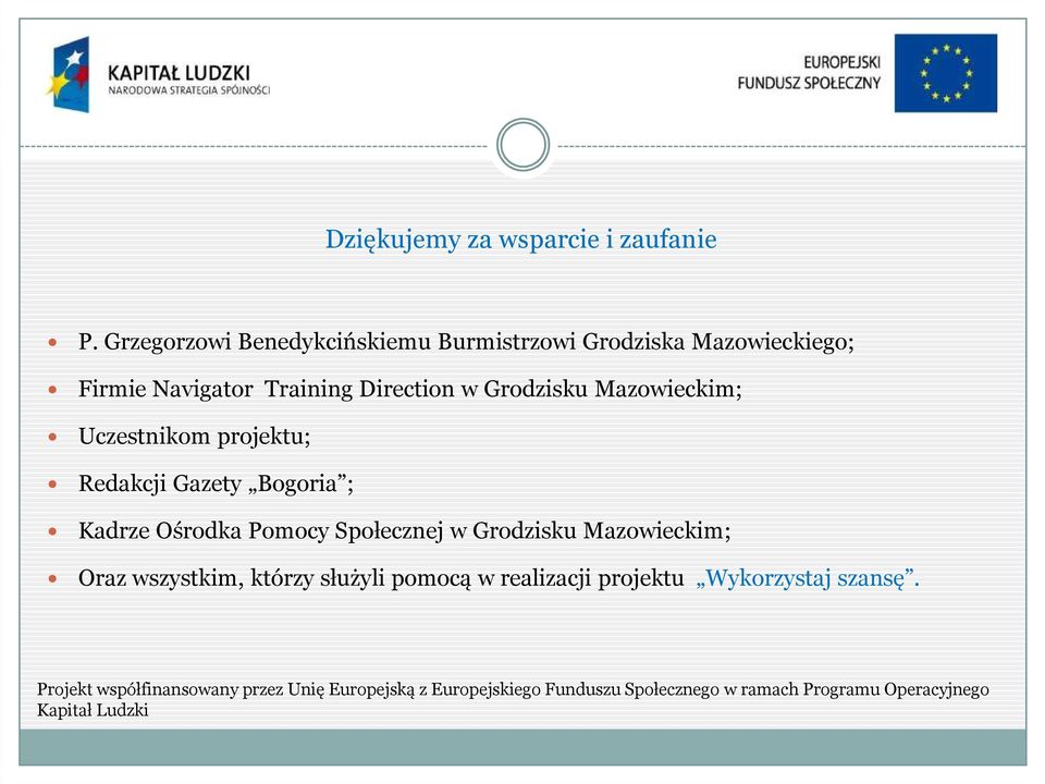 Training Direction w Grodzisku Mazowieckim; Uczestnikom projektu; Redakcji Gazety