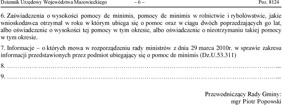 oraz w ciągu dwóch poprzedzających go lat, albo oświadczenie o wysokości tej pomocy w tym okresie, albo oświadczenie o nieotrzymaniu takiej pomocy w tym