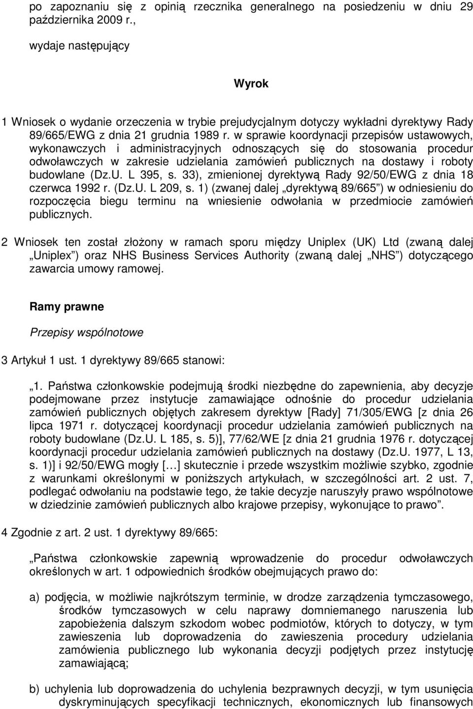 w sprawie koordynacji przepisów ustawowych, wykonawczych i administracyjnych odnoszących się do stosowania procedur odwoławczych w zakresie udzielania zamówień publicznych na dostawy i roboty