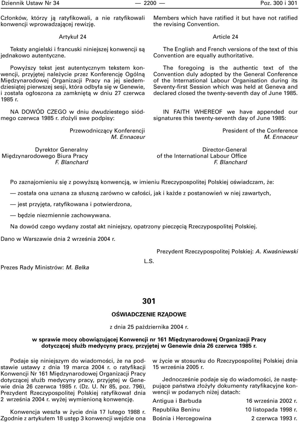 Powy szy tekst jest autentycznym tekstem konwencji, przyj tej nale ycie przez Konferencj Ogólnà Mi dzynarodowej Organizacji Pracy na jej siedemdziesiàtej pierwszej sesji, która odby a si w Genewie, i