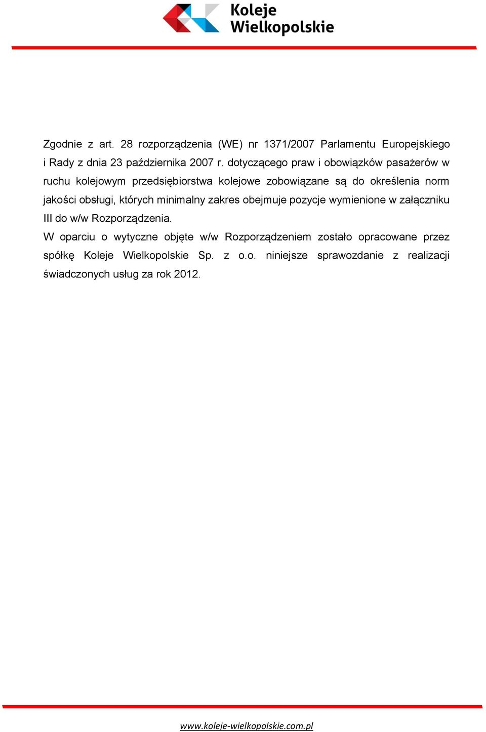 obsługi, których minimalny zakres obejmuje pozycje wymienione w załączniku III do w/w Rozporządzenia.