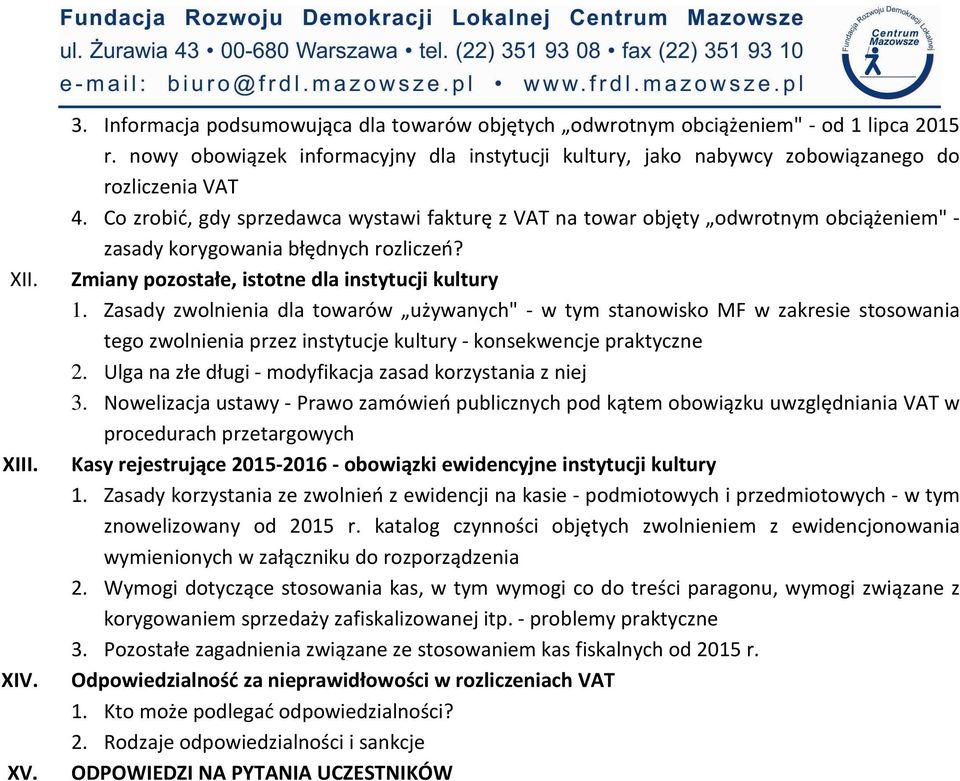 Co zrobić, gdy sprzedawca wystawi fakturę z VAT na towar objęty odwrotnym obciążeniem" - zasady korygowania błędnych rozliczeń? Zmiany pozostałe, istotne dla instytucji kultury 1.