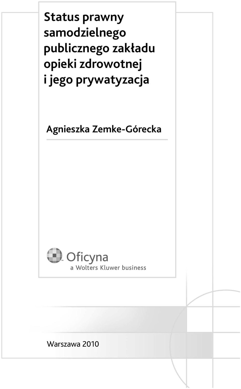 publicznego zakładu opieki zdrowotnej i jego