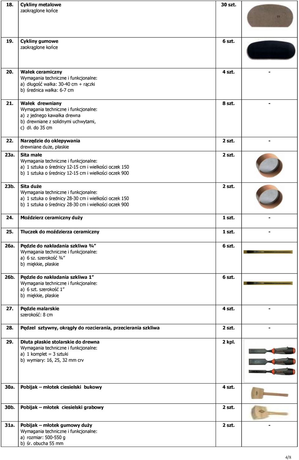 Sita małe a) 1 sztuka o średnicy 12-15 cm i wielkości oczek 150 b) 1 sztuka o średnicy 12-15 cm i wielkości oczek 900 23b.