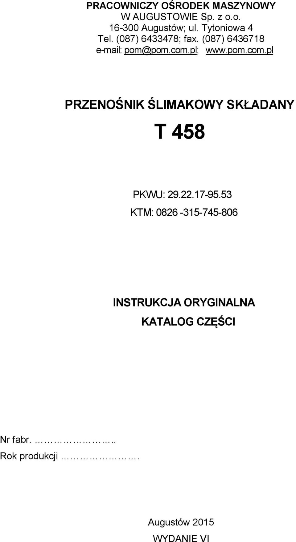 pl; www.pom.com.pl PRZENOŚNIK ŚLIMAKOWY SKŁADANY T 458 PKWU: 29.22.17-95.