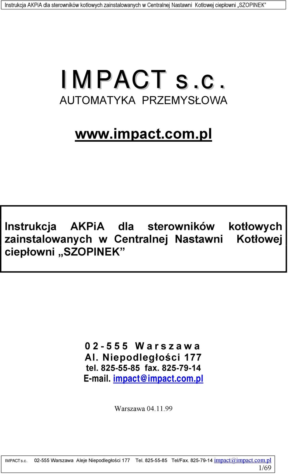 Centralnej Nastawni Kotłowej ciepłowni SZOPINEK 02-555 Warszawa Al.