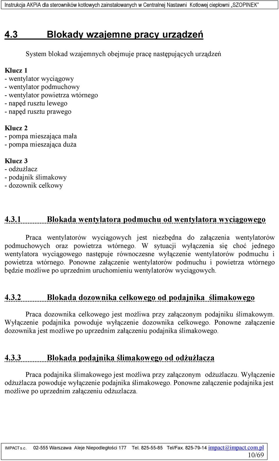 - odżużlacz - podajnik ślimakowy - dozownik celkowy 4.3.