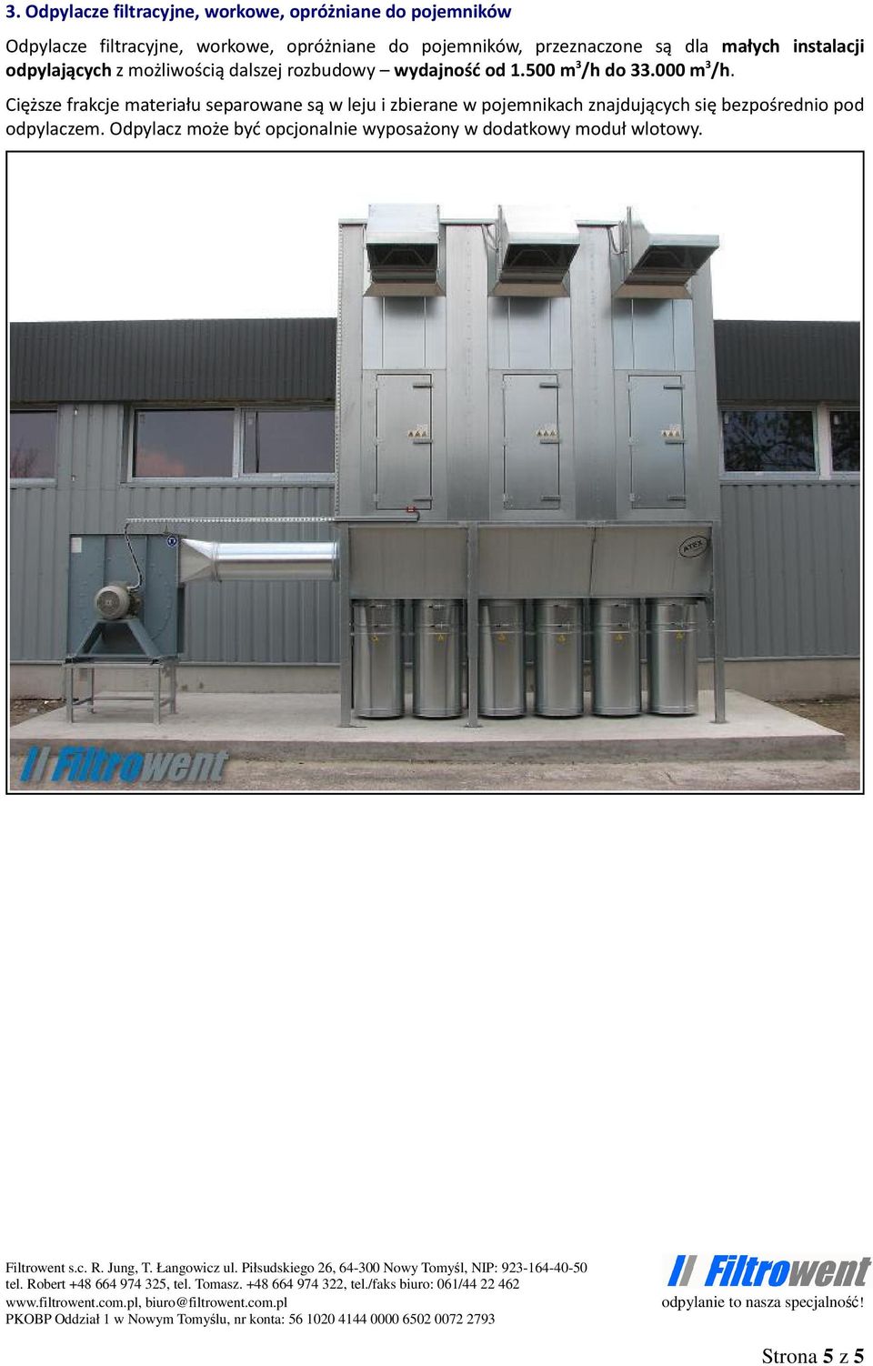 500 m 3 /h do 33.000 m 3 /h.