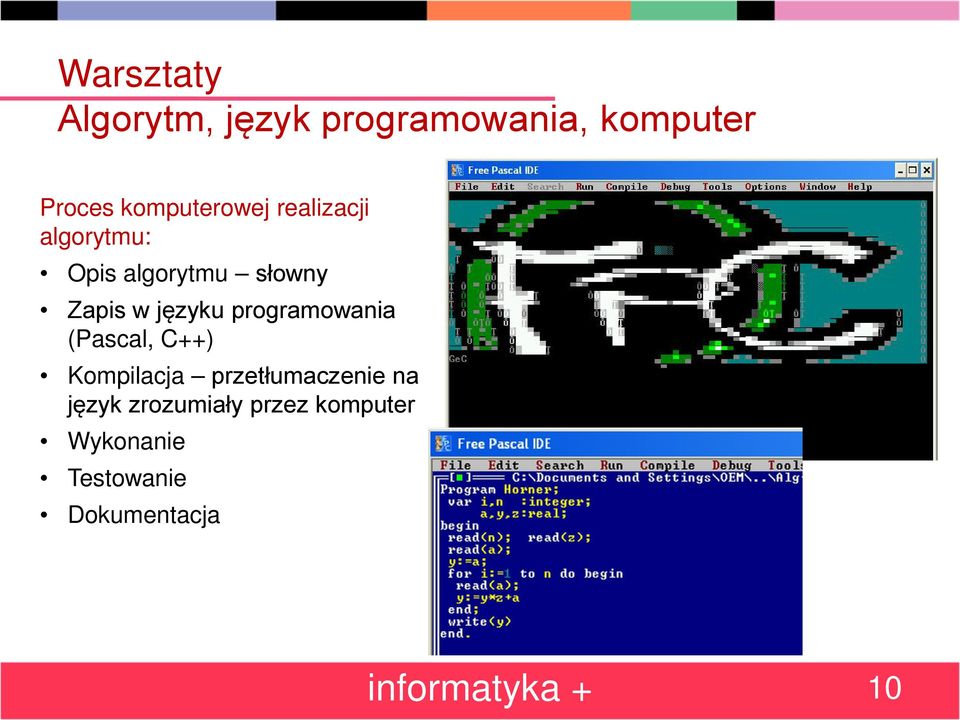 języku programowania (Pascal, C++) Kompilacja przetłumaczenie na