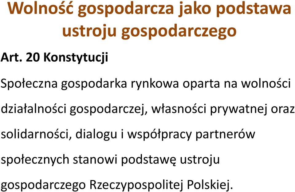 działalności gospodarczej, własności prywatnej oraz solidarności, dialogu