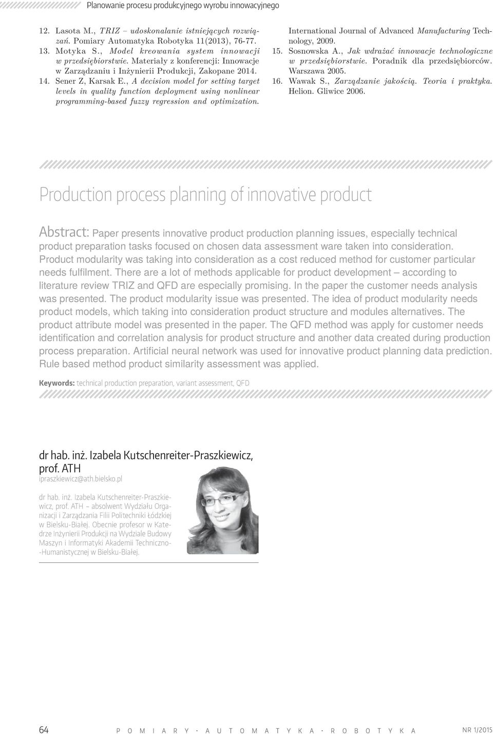 using nonlinear programming-based fuzzy regression and optimization International Journal of Advanced Manufacturing Technology, 2009 15 Sosnoska A, Jak drażać innoacje technologiczne przedsiębiorstie