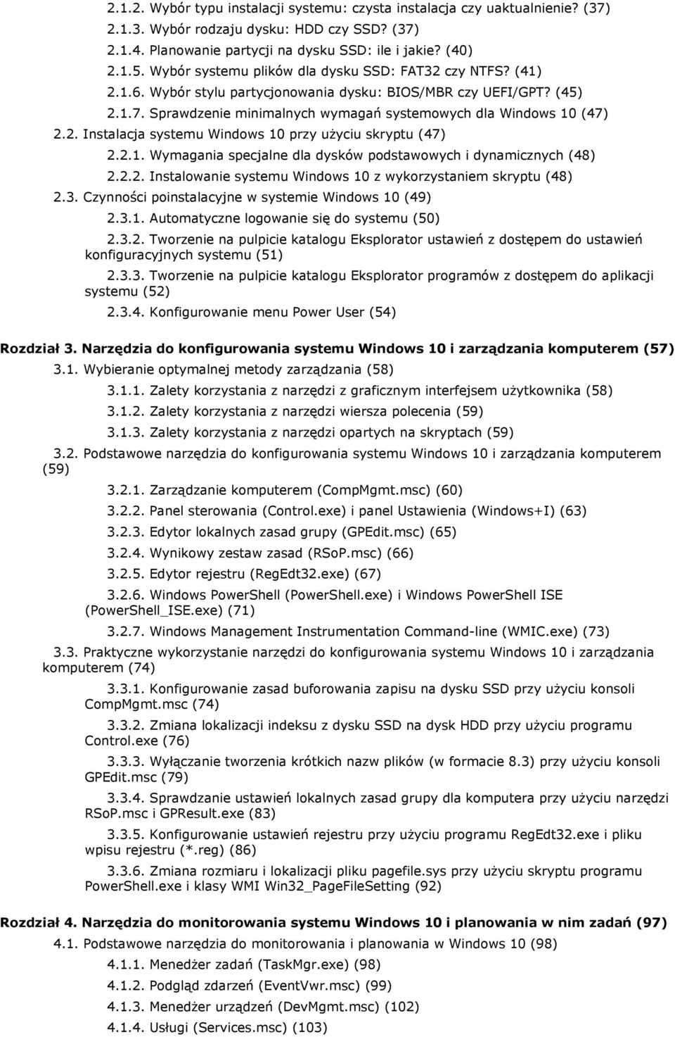 2. Instalacja systemu Windows 10 przy użyciu skryptu (47) 2.2.1. Wymagania specjalne dla dysków podstawowych i dynamicznych (48) 2.2.2. Instalowanie systemu Windows 10 z wykorzystaniem skryptu (48) 2.