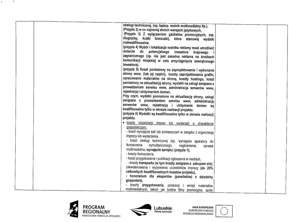 (przypis 4} Wybor i lokalizacja nosnika reklamy musi umozliwic dotarcie do potencjalnsgo inwestora krajowego i zagranicznego (np.