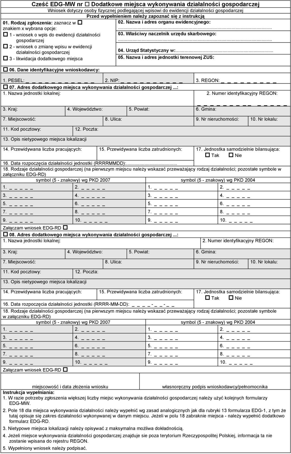 Dane identyfikacyjne wnioskodawcy: 02. Nazwa i adres organu ewidencyjnego: 03. Właściwy naczelnik urzędu skarbowego: 04. Urząd Statystyczny w:... 05. Nazwa i adres jednostki terenowej ZUS: 1.