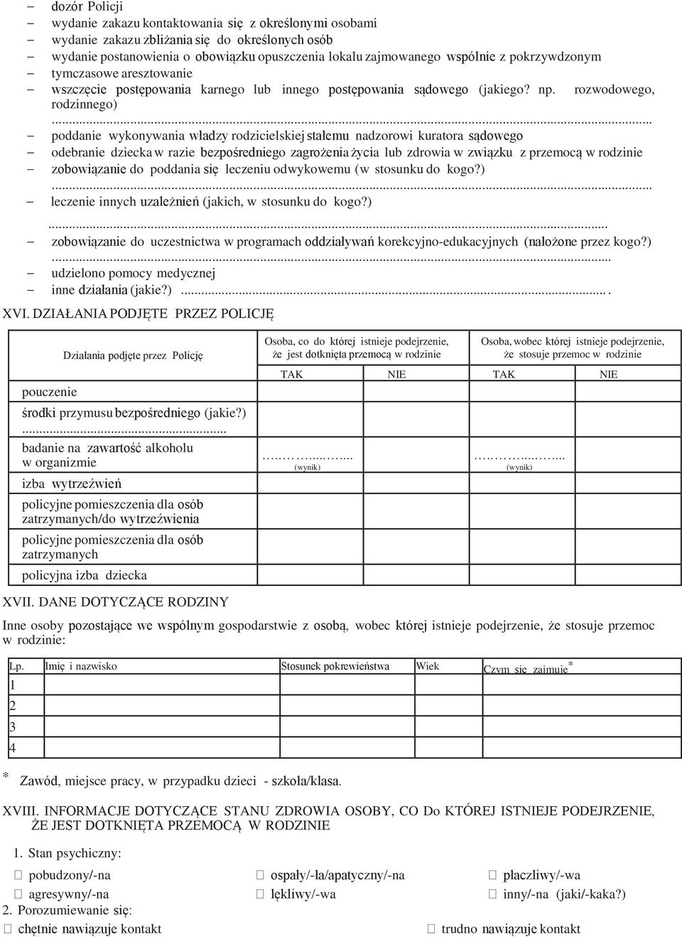 .. poddanie wykonywania władzy rodzicielskiej stałemu nadzorowi kuratora sądowego odebranie dziecka w razie bezpośredniego zagrożenia życia lub zdrowia w związku z przemocą w rodzinie zobowiązanie do