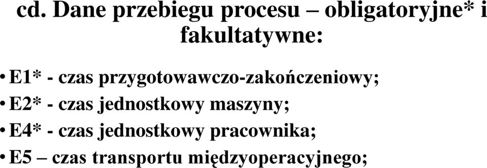 przygotowawczo-zakończeniowy; E2* - czas