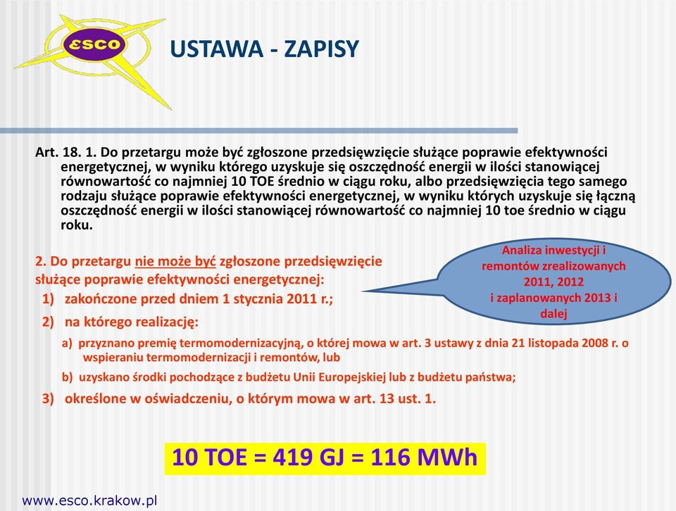 TOE średnio w ciągu roku, albo przedsięwzięcia tego samego rodzaju służące poprawie efektywności energetycznej, w wyniku których uzyskuje się łączną oszczędność energii w ilości stanowiącej