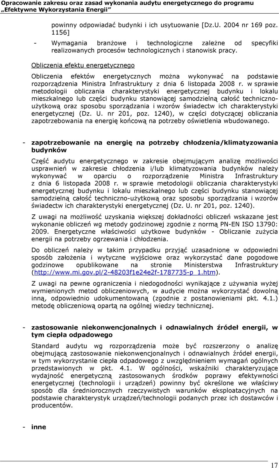 w sprawie metodologii obliczania charakterystyki energetycznej budynku i lokalu mieszkalnego lub części budynku stanowiącej samodzielną całość technicznoużytkową oraz sposobu sporządzania i wzorów